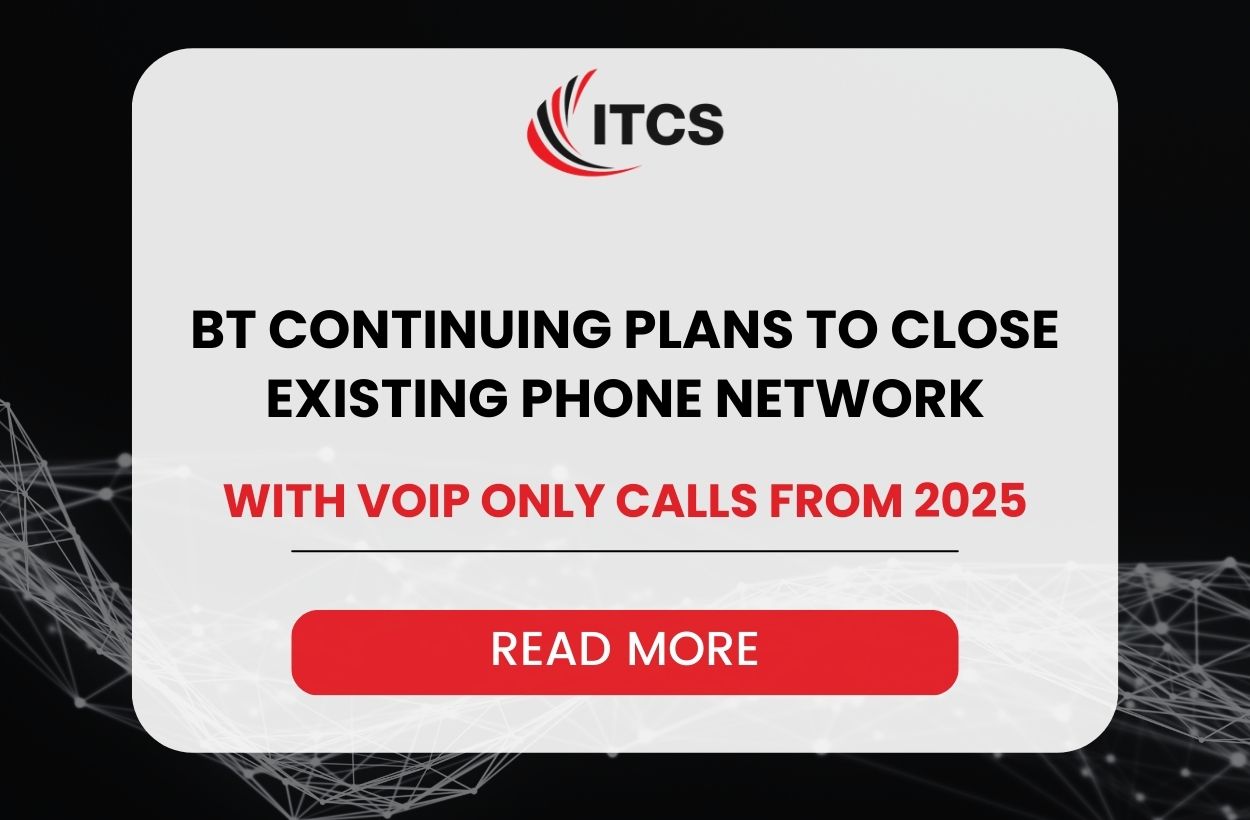 BT CONTINUING PLANS TO CLOSE EXISTING PHONE NETWORK, WITH VOIP ONLY CALLS FROM 2025
