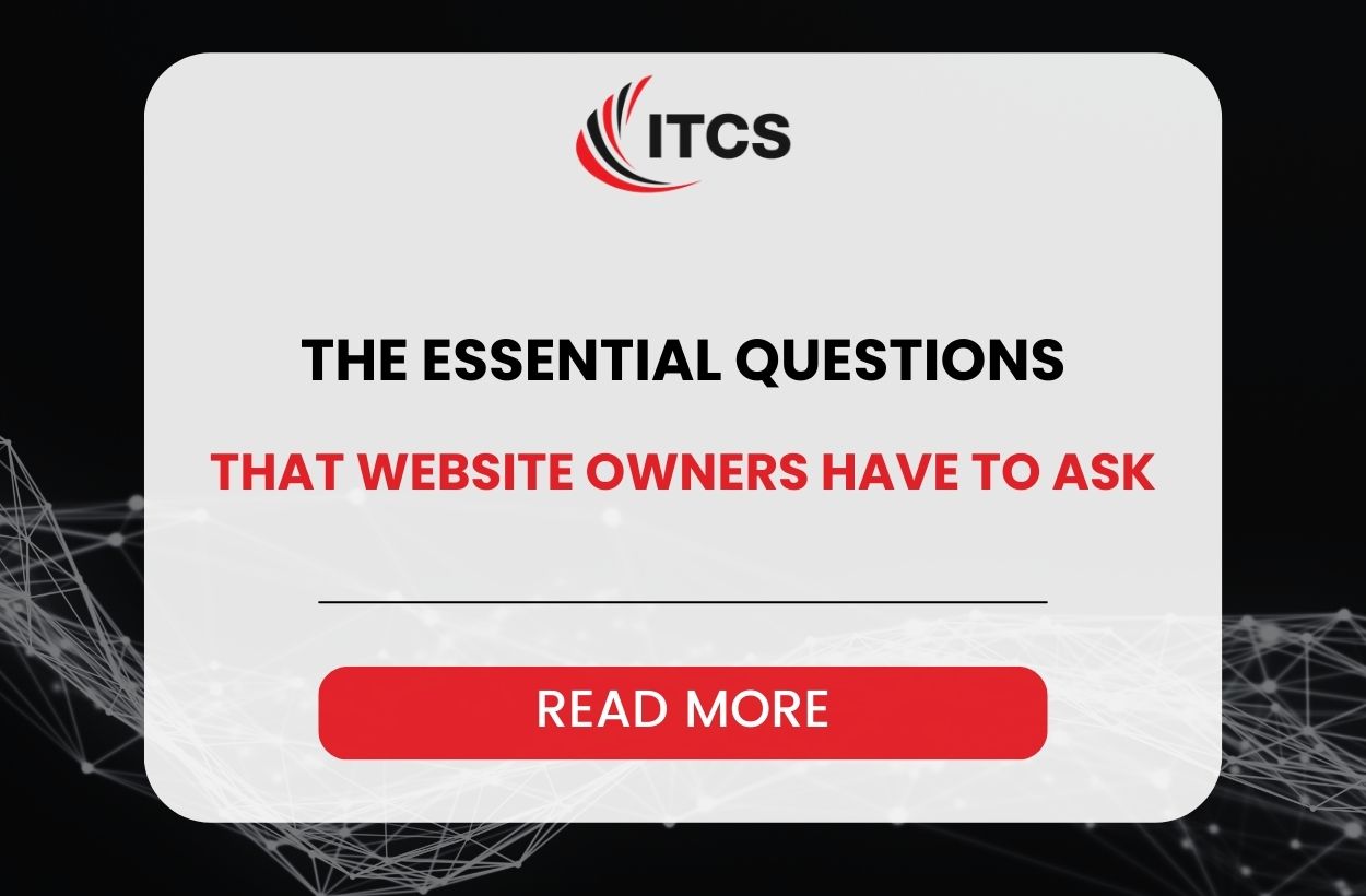 The essential questions website owners have to ask – fast!