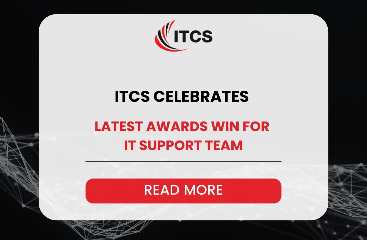 LATEST AWARDS WIN FOR IT SUPPORT TEAM