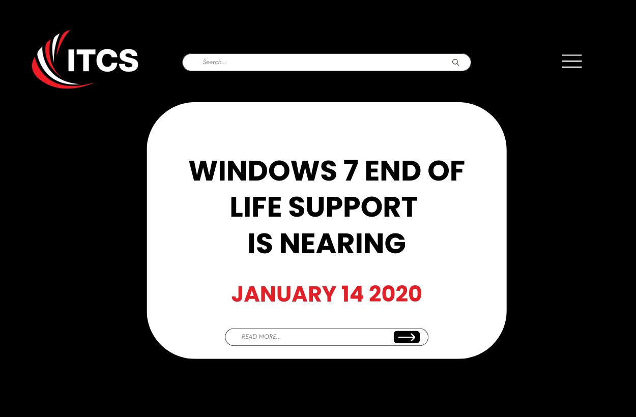 WINDOWS 7 END OF LIFE SUPPORT IS NEARING JANUARY 14 2020