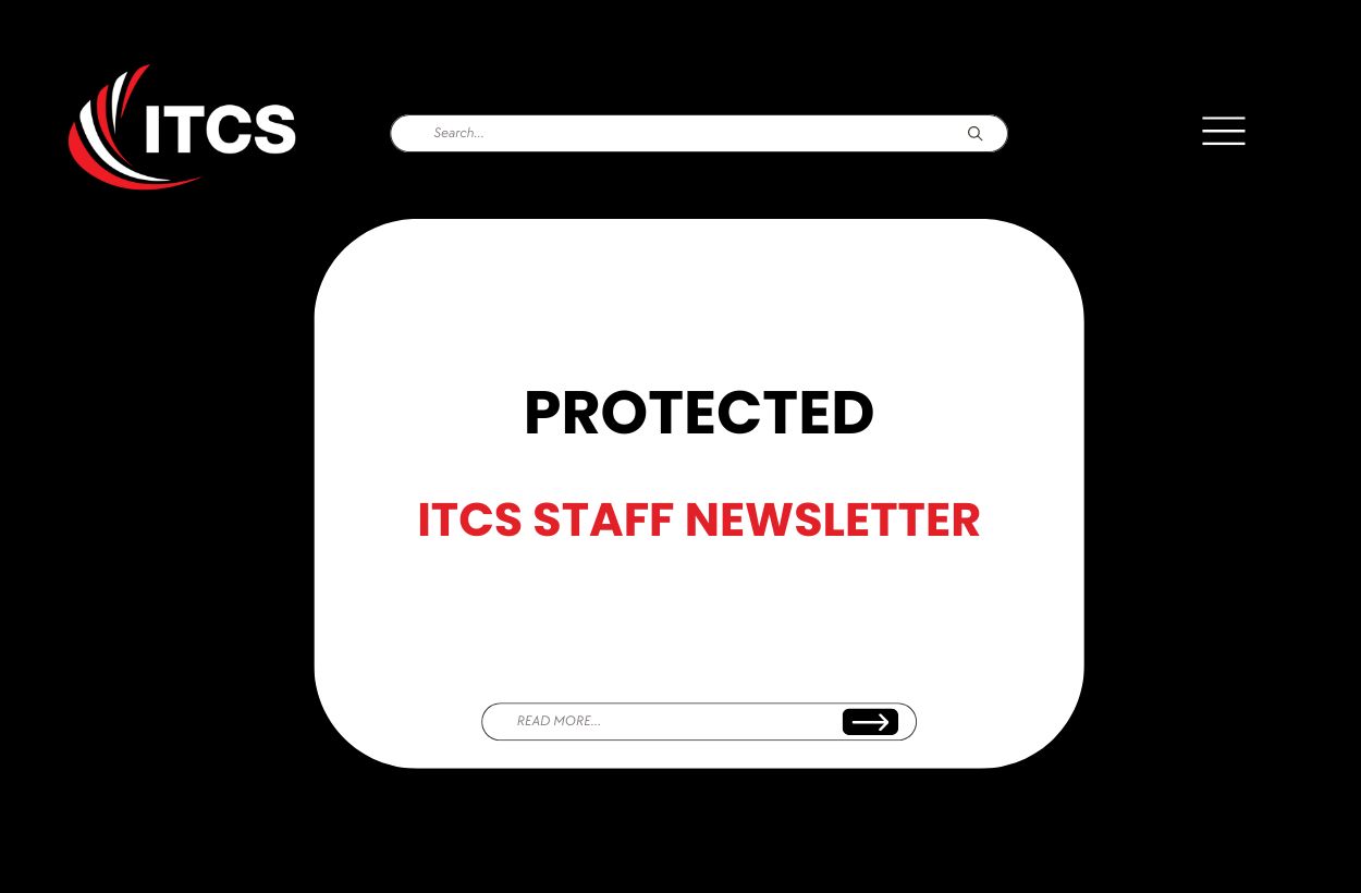 PROTECTED ITCS STAFF NEWSLETTER