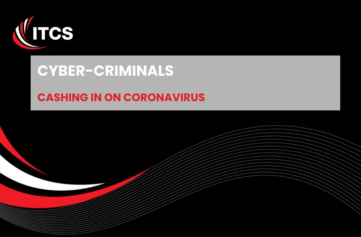 Cyber-Criminals Cashing in on Coronavirus