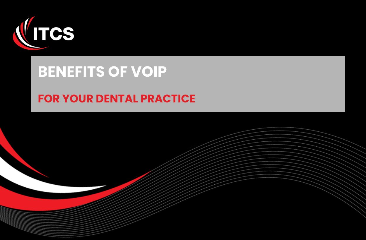 Benefits of VOIP for your Dental Practice