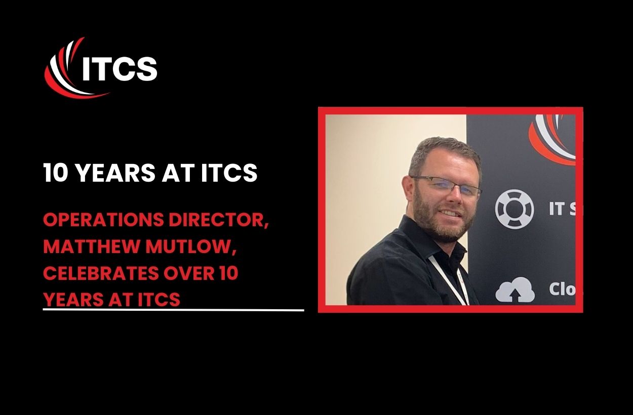 Operations Director, Matthew Mutlow, Celebrates over 10 years at ITCS
