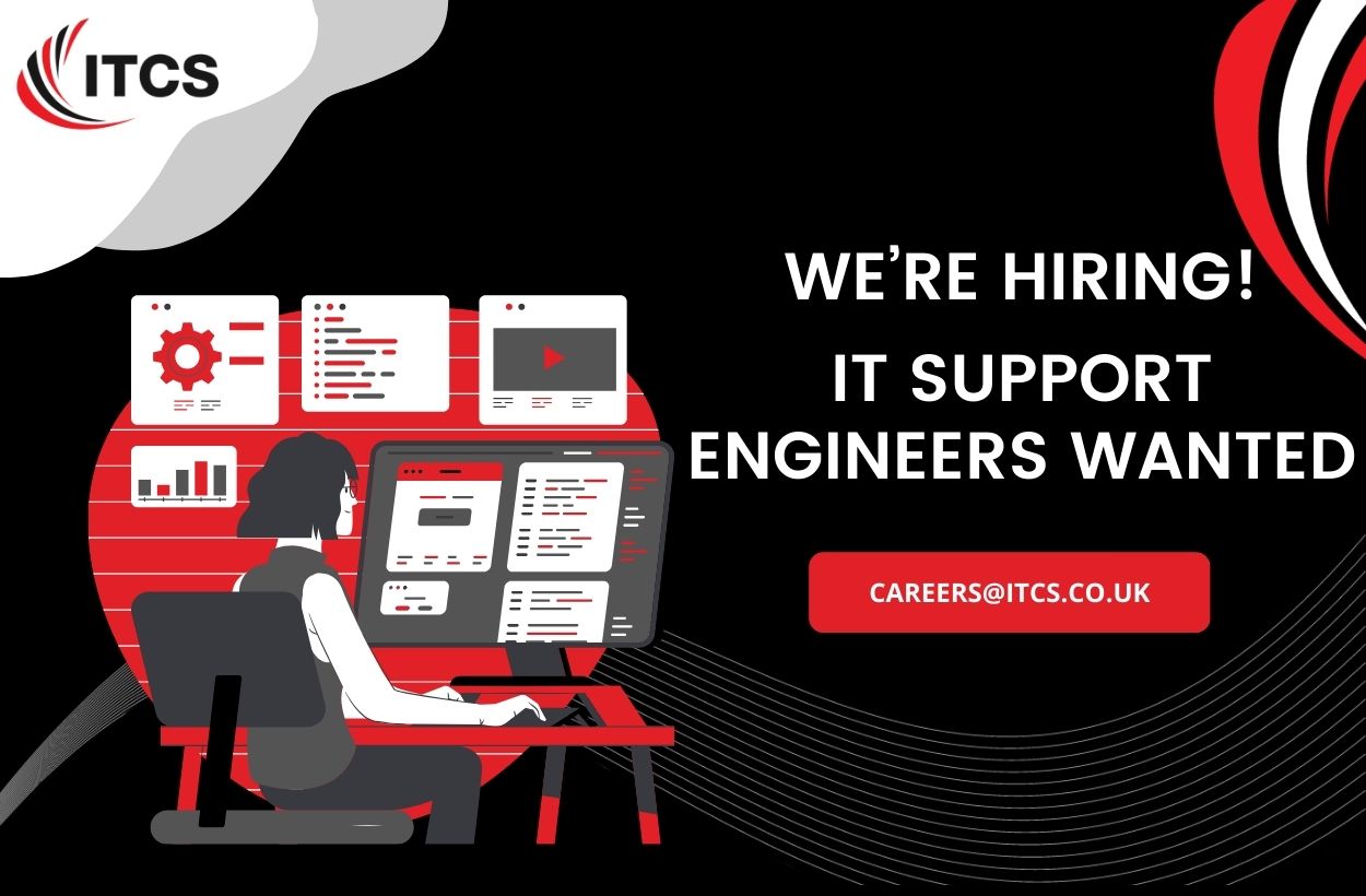 We’re Hiring! IT Support Engineers Wanted!