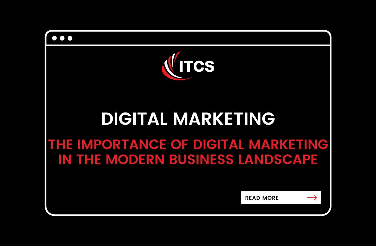 The Importance of Digital Marketing in the Modern Business Landscape