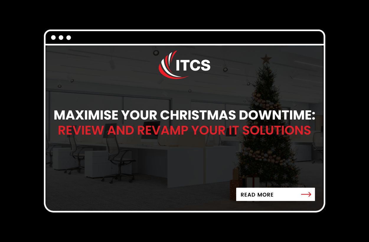 Maximise Your Christmas Downtime Review and Revamp Your IT Solutions Blog Image